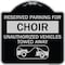 Signmission Reserved Parking for Choir Unauthorized Vehicles Towed Away Alum Sign, 18" x 18", BS-1818-23128 A-DES-BS-1818-23128 - alternate 1